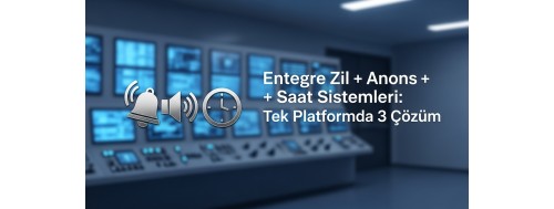 Zamanı ve İletişimi Tek Noktadan Yönetin: Entegre Zil, Anons ve Saat Sistemleri Zamanı ve İletişimi Tek Noktadan Yönetin: Entegre Zil, Anons ve Saat Sistemleri